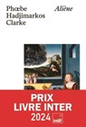 Aliène (Prix Livre Inter 2024) - Phoebe Hadjimarkos Clarke - 9782364687523