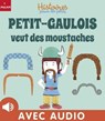 Petit Gaulois veut des moustaches - Valérie Cros - 9782370393449