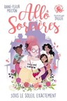 Allô Sorcières – Sous le soleil exactement – Dès 9 ans – Roman lecture jeunesse humour féminisme girl power été vacances amitié aventure princesse mystère - Anne-Fleur Multon - 9782377424771