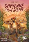 Cheyenne, hyène rebelle   Aventure Girl Power Amitié Animaux Lions Hyènes Roman jeunesse   à partir de 9 ans - Emma Seguès - 9782377424825