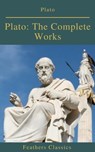 Plato: The Complete Works (Feathers Classics) - Plato ; Benjamin Jowett - 9782378076641