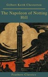 The Napoleon of Notting Hill (Feathers Classics) - Gilbert Keith Chesterton - 9782378076849