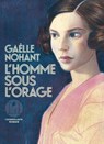 L'homme sous l'orage - Gaëlle Nohant - 9782378805050