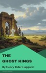 The Ghost Kings - Henry Rider Haggard - 9782379263606