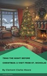 Twas the Night before Christmas: A Visit from St. Nicholas - Clement-Clarke Moore - 9782379264832