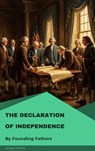 The Declaration of Independence - George Washington ; Thomas Jefferson ; John Adams ; Benjamin Franklin ; James Madison ; U.S. Government - 9782379265563