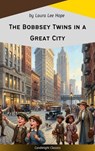 The Bobbsey Twins in a Great City - Laura Lee Hope - 9782379269073