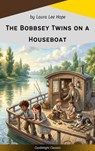 The Bobbsey Twins on a Houseboat - Laura Lee Hope - 9782379269110