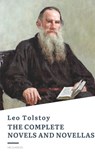 Leo Tolstoy: The Complete Novels and Novellas - Leo Tolstoy - 9782380375909
