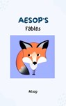 Aesop's Fables - Timeless Wisdom and Moral Lessons Through Enchanting Tales for Readers of All Ages - Aesop - 9782380376821