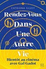 Rendez-vous dans une autre vie - Catriona Silvey - 9782381223988