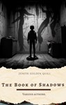 The Book of Shadows - Arthur Quiller-Couch ; Robert W. Chambers ; H. G. Wells ; Edith Nesbit ; Barry Pain ; E. F. Benson ; D. H. Lawrence ; Thomas Burke ; Mary E. Wilkins Freeman - 9782384237593