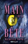 La Main de la Bête - Michelle Wong - 9782385161996