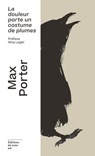 La douleur porte un costume de plumes - Max Porter ; Nina Leger - 9782386630651