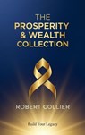 The Prosperity & Wealth Collection – Robert Collier - Robert Collier - 9782387175144