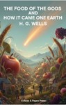 The Food of the Gods and How It Came to Earth - H. G. Wells - 9782387178176