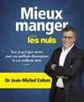 Mieux Manger pour les Nuls - Jean-Michel Cohen - 9782412046876