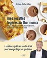 Mes recettes légères au Thermomix - Soupes, plats du soir mijotés, desserts & sauces - Les basiques à faire avec son robot - Jean-Michel Cohen - 9782412049976