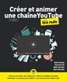 Créer et animer une chaîne YouTube Pour les Nuls 2e - Rob Ciampa ; Theresa Moore - 9782412071144