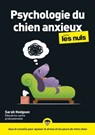 La Psychologie du chien anxieux pour les Nuls - Sarah Hodgson - 9782412105382