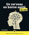 Le guide indispensable pour booster et entretenir votre matière grise ! - Sarah McKay - 9782412106471