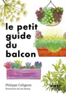 Le Petit Guide du balcon - Philippe Collignon - 9782412106594