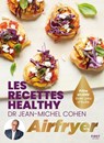 Les recettes healthy du Dr Jean-Michel Cohen à l'Airfryer - Jean-Michel Cohen - 9782412106655