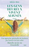 Les gens heureux vivent alignés - Juliette Allais - 9782412107706
