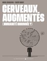 Cerveaux augmentés (humanité diminuée ?) - Thierry Murat ; Miguel Benasayag - 9782413055716