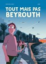 Tout mais pas Beyrouth - Mathieu Diez - 9782413072454
