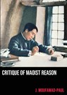 Critique of Maoist Reason - J. Moufawad-Paul - 9782491182113