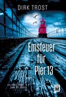 Emsfeuer für Pier 13 - Dirk Trost - 9782496715927