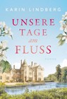 Unsere Tage am Fluss - Karin Lindberg - 9782496718232