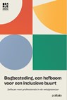Dagbesteding, een hefboom voor een inclusieve buurt - Oranje vzw - 9782509044723