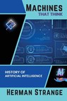 Machines that Think-History of Artificial Intelligence - Herman Strange - 9782646678874