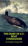 The Diary of a U-boat Commander (Prometheus Classics) - Sir William Stephen Richard King-Hall ; Stephen Richard King-Hall ; Vincent O'Sullivan - 9782700105575