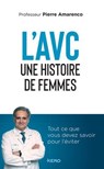 L'AVC une histoire de femmes - Pr Pierre Amarenco - 9782702190418