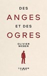Des anges et des ogres - Olivier Weber - 9782702195734