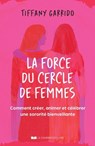 La force du cercle de femmes - Quand la parole devient un soin collectif - Tiffany Garrido - 9782702930670
