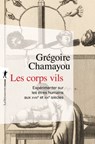 Les corps vils - Grégoire Chamayou - 9782707181824