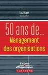 50 ans de management des organisations - Luc Boyer - 9782708133457