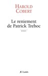 Le reniement de Patrick Treboc - Harold Cobert - 9782709633901