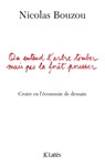 On entend l'arbre tomber mais pas la forêt pousser - Nicolas Bouzou - 9782709641661