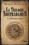 La trilogie Nostradamus t02 L'Hérésie maya - Mario Reading - 9782749134789