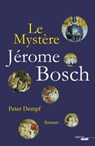 Le mystère Jérôme Bosch - Peter Dempf - 9782749140384