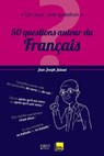 Un jour, une question : 50 leçons du francais - Jean-Joseph Julaud - 9782754081429