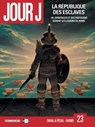 Jour J T23 - La République des esclaves - Fred Blanchard ; Fred Duval ; Jean-Pierre Pécau ; Fafner - 9782756082547