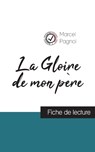 La Gloire de mon pere de Marcel Pagnol (fiche de lecture et analyse complete de l'oeuvre) - Marcel Pagnol - 9782759308194
