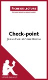Check-point de Jean-Christophe Rufin (Fiche de lecture) - Lepetitlitteraire ; Jeremy Lambert - 9782806268181