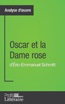 Oscar et la Dame rose d'Éric-Emmanuel Schmitt (Analyse approfondie) - LAMBERT,  Jérémy - 9782806277268
